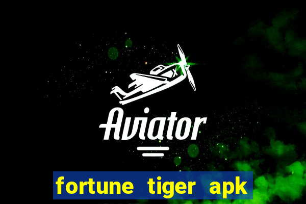 fortune tiger apk dinheiro infinito